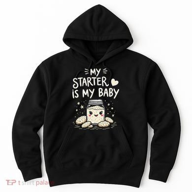 Starter Bread Baking Bakery Sourdough Starter Baker Hoodie