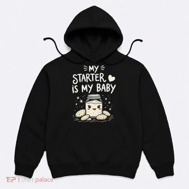 Starter Bread Baking Bakery Sourdough Starter Baker Hoodie