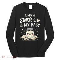 Starter Bread Baking Bakery Sourdough Starter Baker Long Sleeve Shirt thumb 0