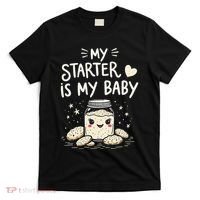 Starter Bread Baking Bakery Sourdough Starter Baker T-Shirt thumb 0