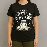 Starter Bread Baking Bakery Sourdough Starter Baker T-Shirt thumb 4