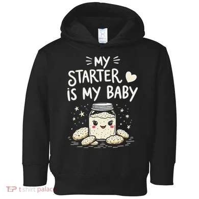 Starter Bread Baking Bakery Sourdough Starter Baker Toddler Hoodie