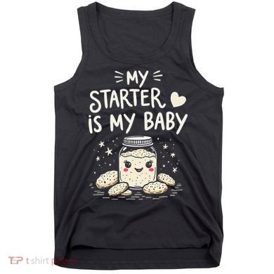 Starter Bread Baking Bakery Sourdough Starter Baker Tank Top