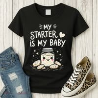 Starter Bread Baking Bakery Sourdough Starter Baker Women's T-Shirt thumb 3