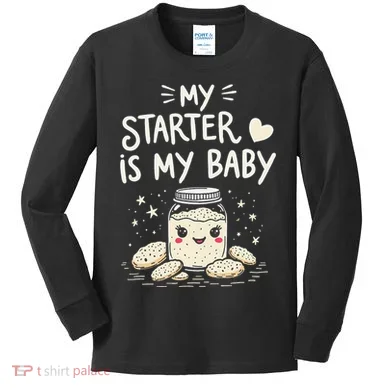 Starter Bread Baking Bakery Sourdough Starter Baker Kids Long Sleeve Shirt