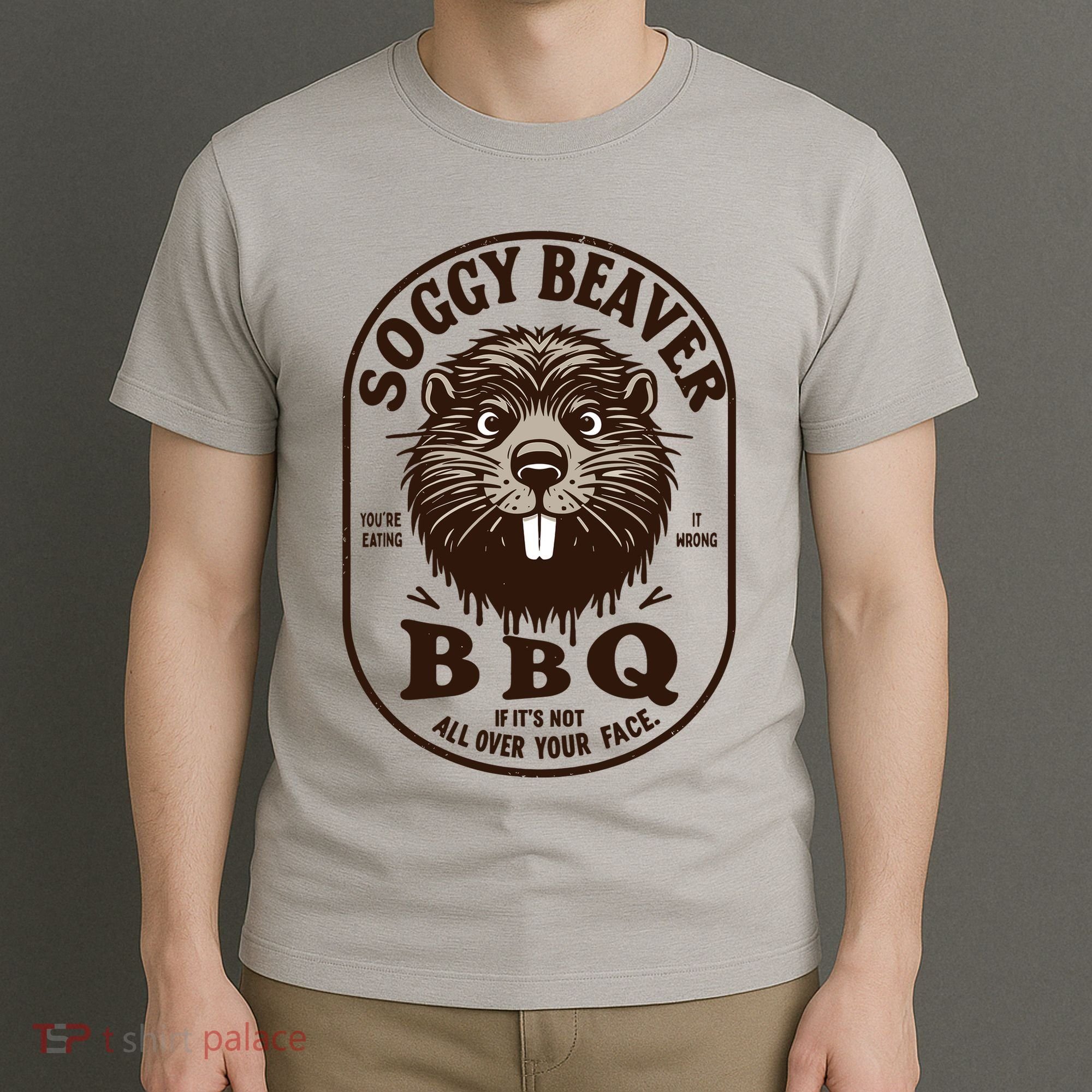Soggy Beaver Bbq If ItS Not All Over Your Face T-Shirt