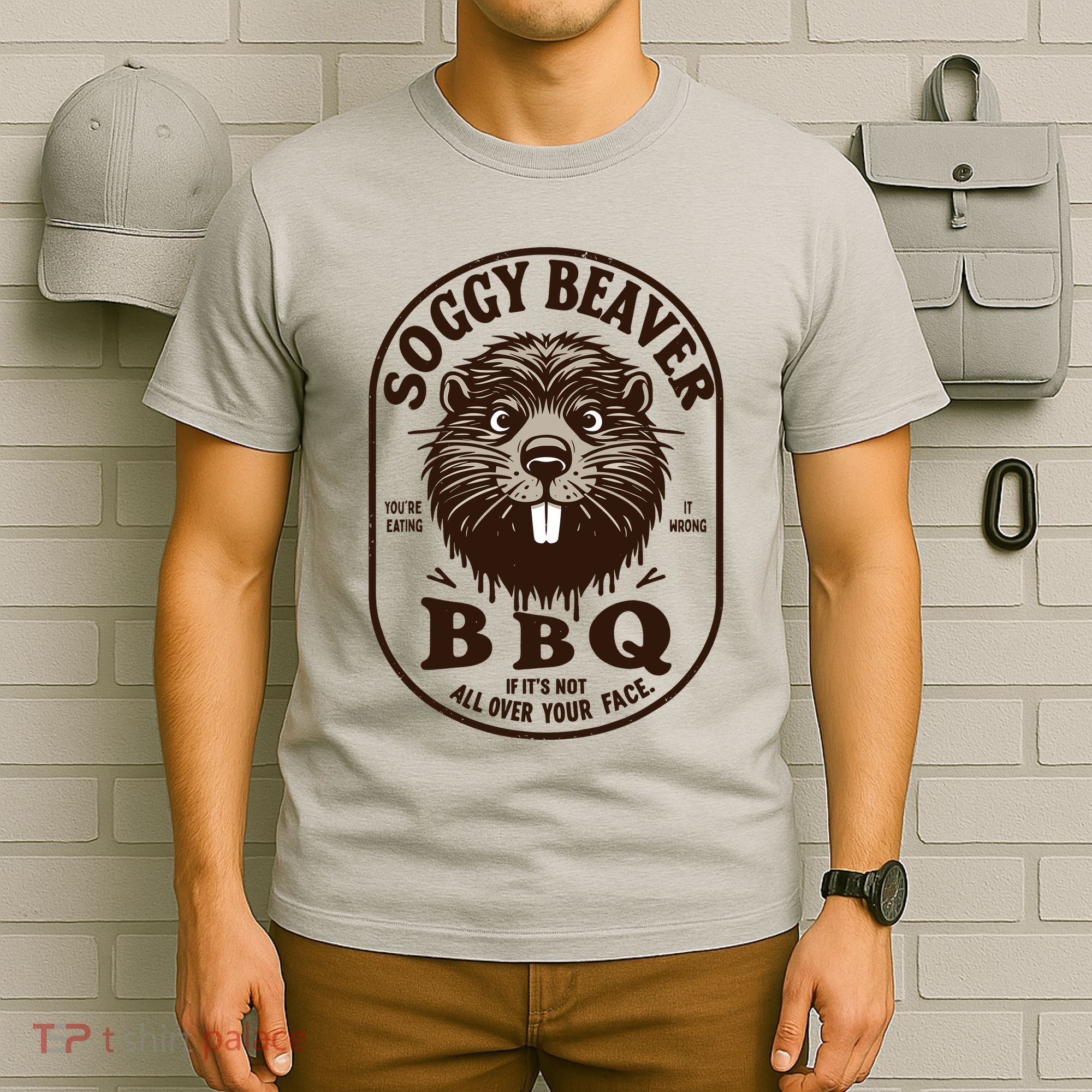 Soggy Beaver Bbq If ItS Not All Over Your Face T-Shirt