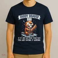 Soggy Beaver Bbq If ItS Not All Over Your Face T-Shirt thumb 3