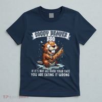 Soggy Beaver Bbq If ItS Not All Over Your Face T-Shirt thumb 5