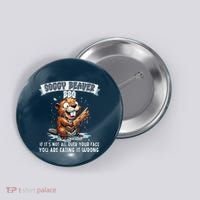 Soggy Beaver Bbq If ItS Not All Over Your Face Button thumb 0