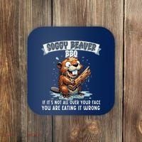 Soggy Beaver Bbq If ItS Not All Over Your Face Coaster thumb 0