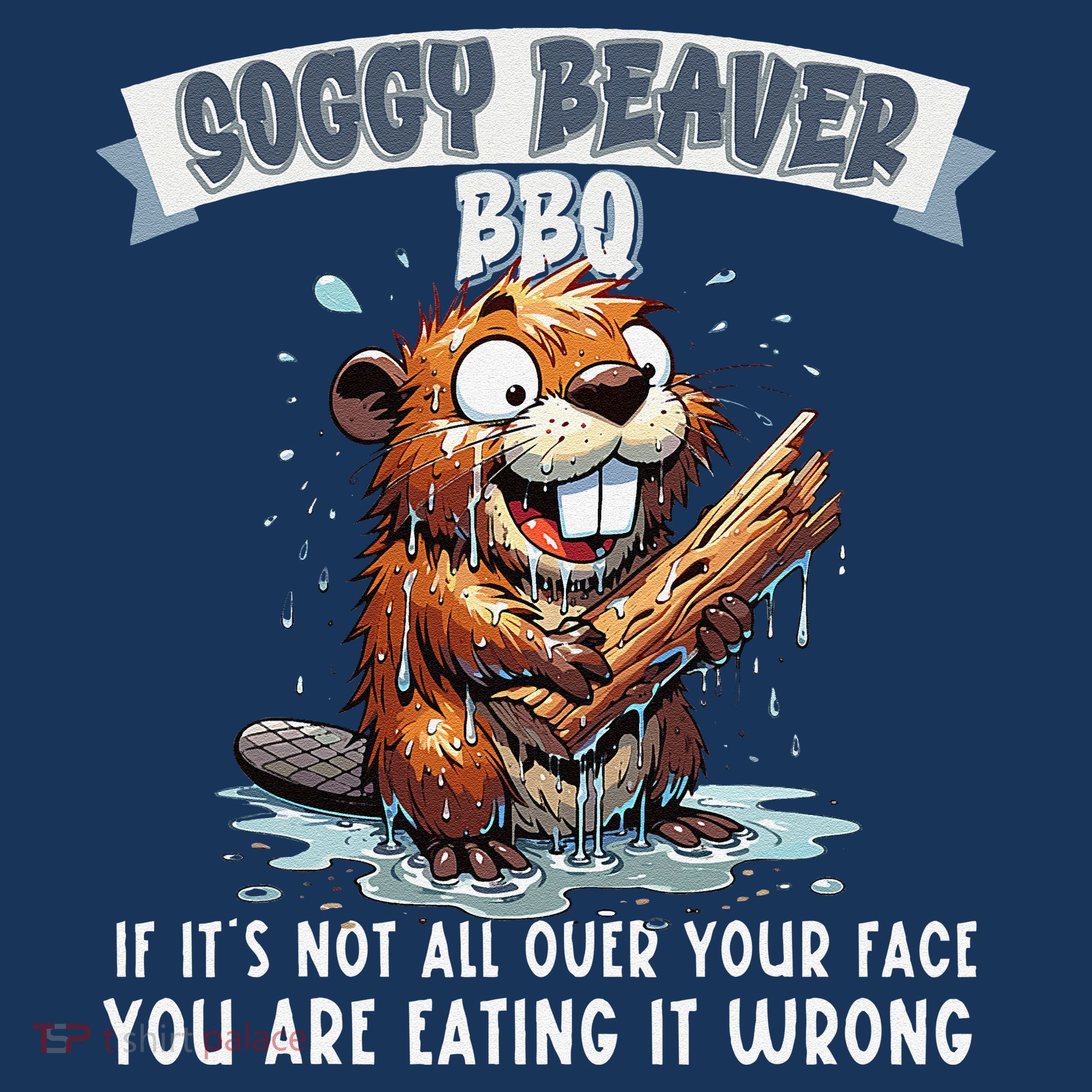 Soggy Beaver Bbq If ItS Not All Over Your Face Women's Hoodie