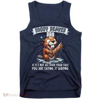 Soggy Beaver Bbq If ItS Not All Over Your Face Tank Top