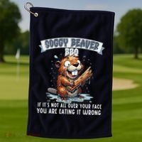Soggy Beaver Bbq If ItS Not All Over Your Face Golf Towel thumb 1