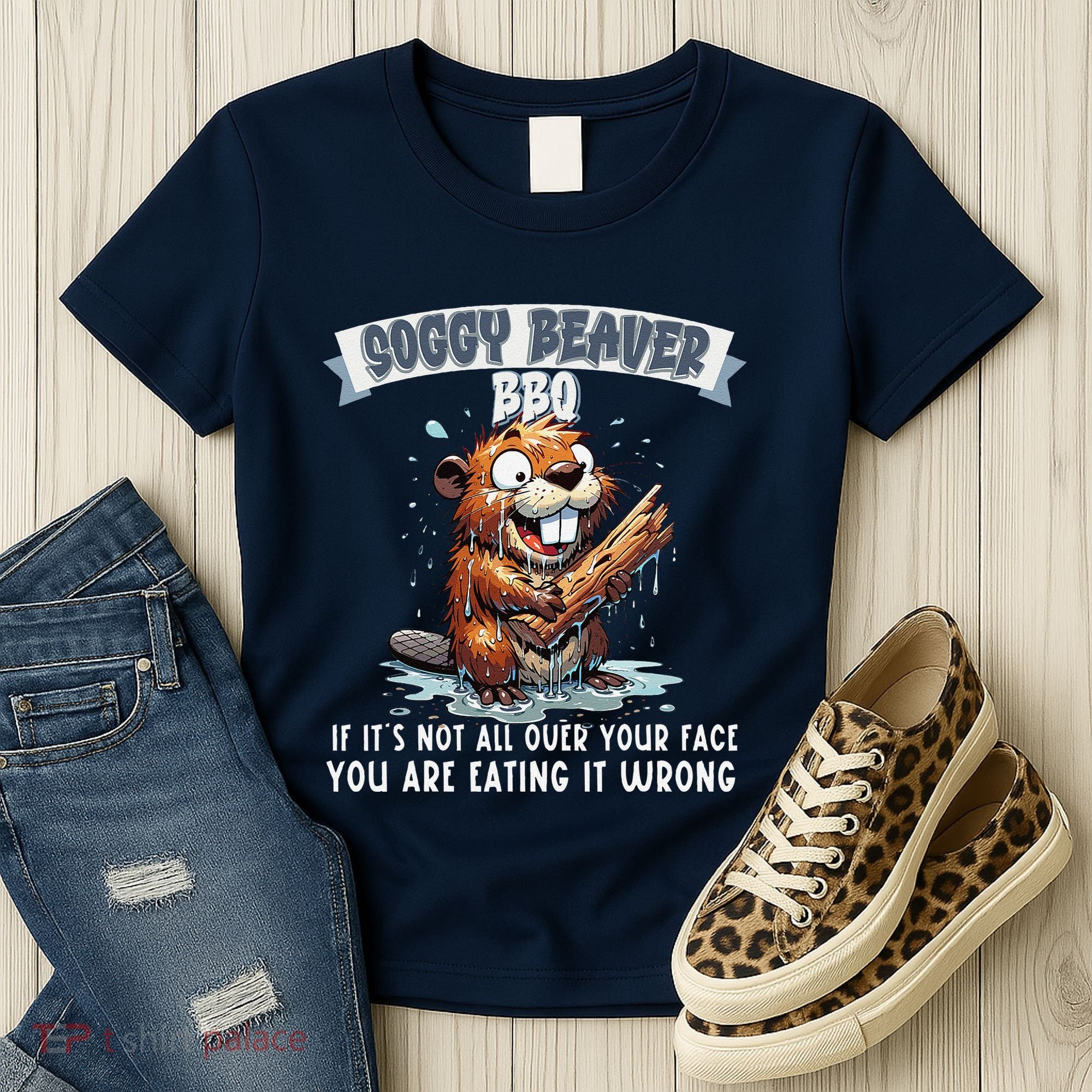 Soggy Beaver Bbq If ItS Not All Over Your Face Women's T-Shirt