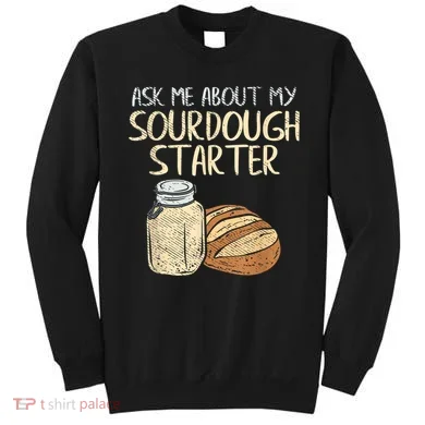 Sourdough Bread Baker Sweatshirt