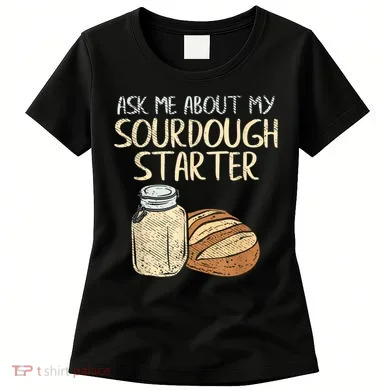 Sourdough Bread Baker Women's T-Shirt