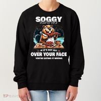 Soggy Beaver Bbq If ItS Not All Over Your Face Beaver Women's Sweatshirt thumb 0