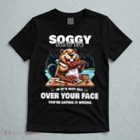 Soggy Beaver Bbq If ItS Not All Over Your Face Beaver T-Shirt thumb 5