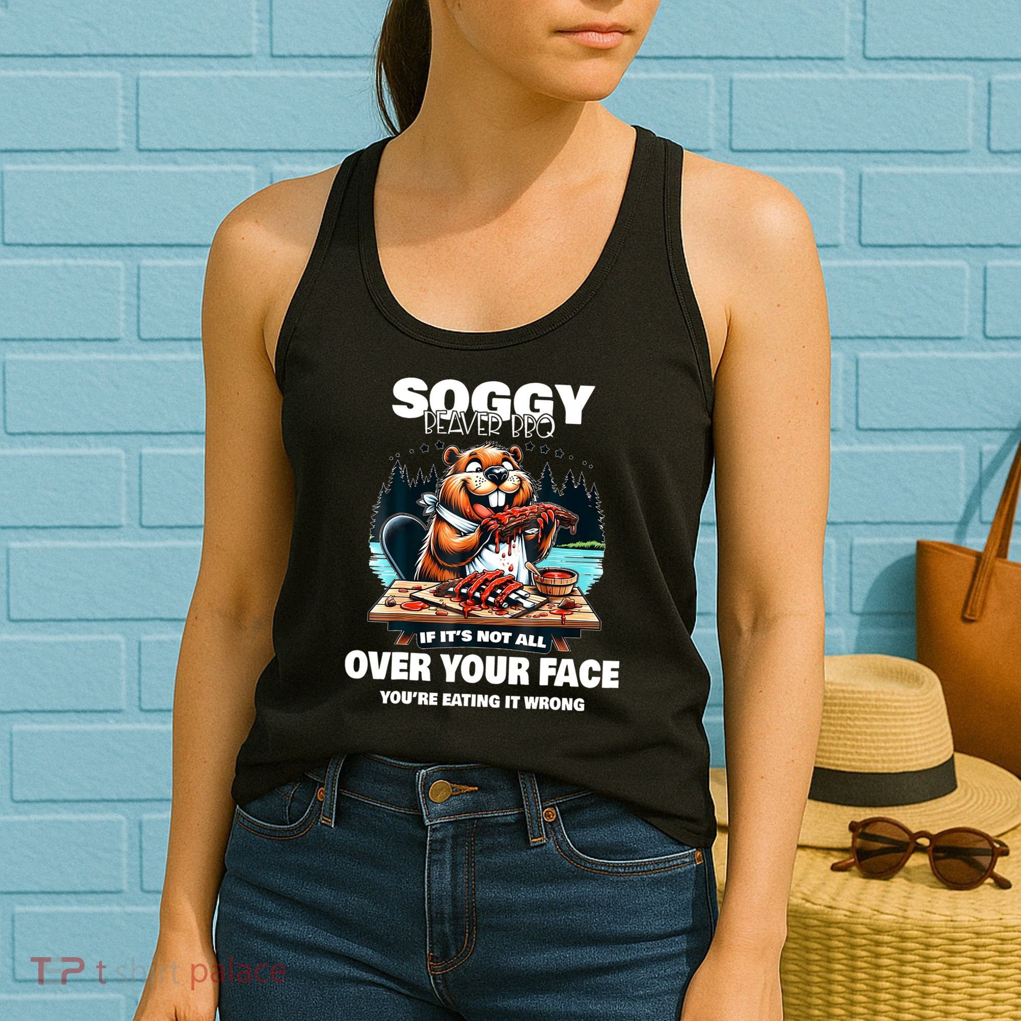Soggy Beaver Bbq If ItS Not All Over Your Face Beaver Women's Tank Top