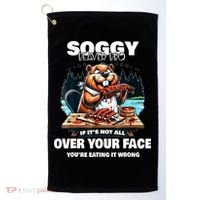 Soggy Beaver Bbq If ItS Not All Over Your Face Beaver Golf Towel thumb 0