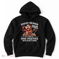 Soggy Beaver Bbq If ItS Not All Over Your Face Beaver Hoodie thumb 0