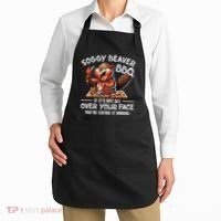 Soggy Beaver Bbq If ItS Not All Over Your Face Beaver Apron thumb 2