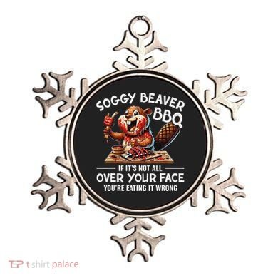 Soggy Beaver Bbq If ItS Not All Over Your Face Beaver Ornament