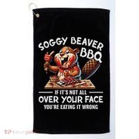 Soggy Beaver Bbq If ItS Not All Over Your Face Beaver Golf Towel thumb 0