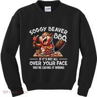 Soggy Beaver Bbq If ItS Not All Over Your Face Beaver Kids Sweatshirt thumb 0
