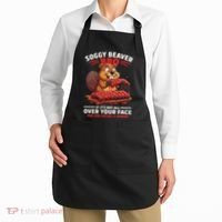Soggy Beaver Bbq If ItS Not All Over Your Face Funny Apron thumb 2