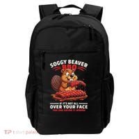 Soggy Beaver Bbq If ItS Not All Over Your Face Funny Backpack thumb 0