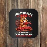 Soggy Beaver Bbq If ItS Not All Over Your Face Funny Coaster thumb 0