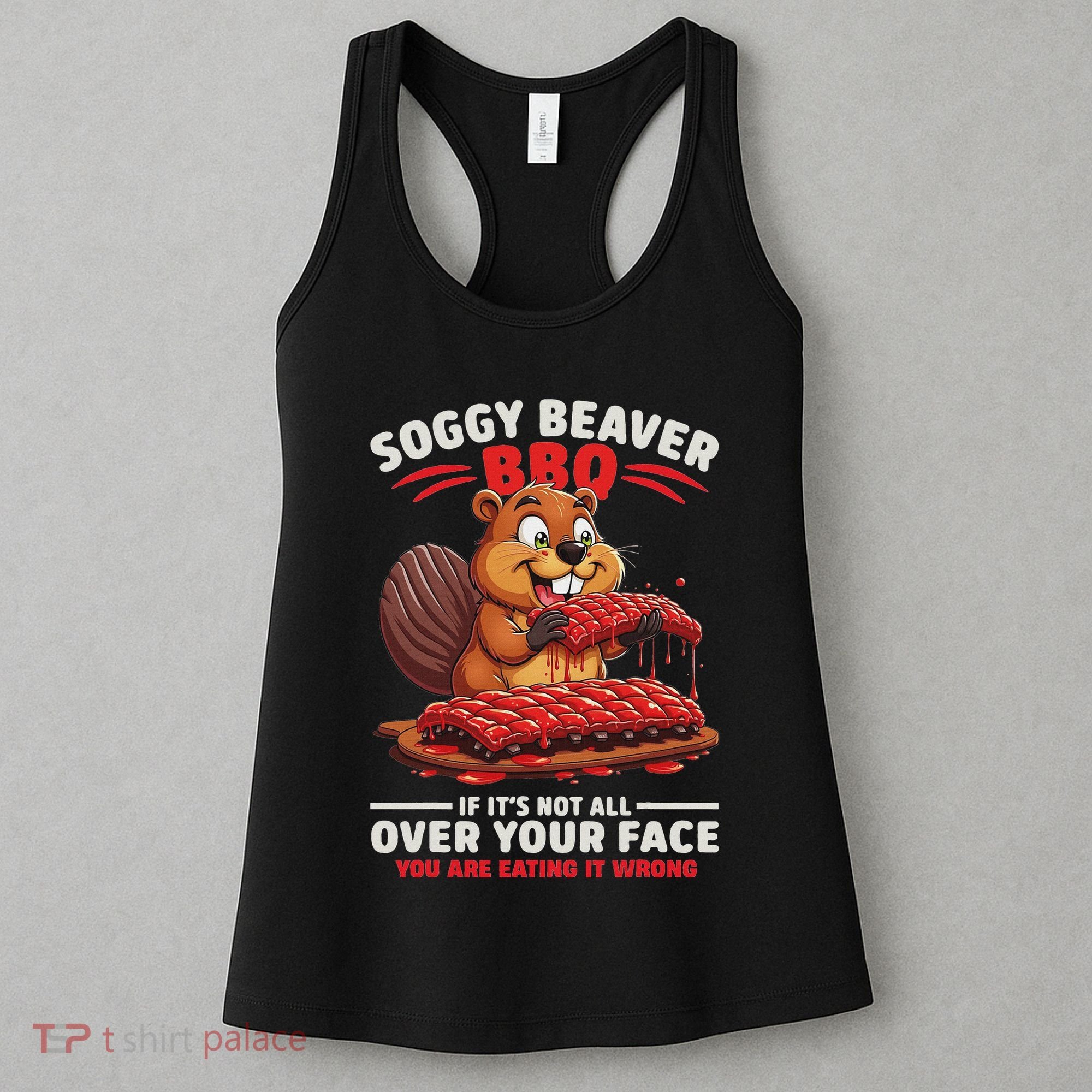 Soggy Beaver Bbq If ItS Not All Over Your Face Funny Women's Tank Top