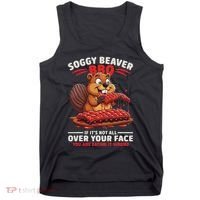 Soggy Beaver Bbq If ItS Not All Over Your Face Funny Tank Top thumb 0