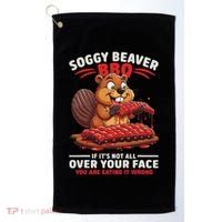 Soggy Beaver Bbq If ItS Not All Over Your Face Funny Golf Towel thumb 0