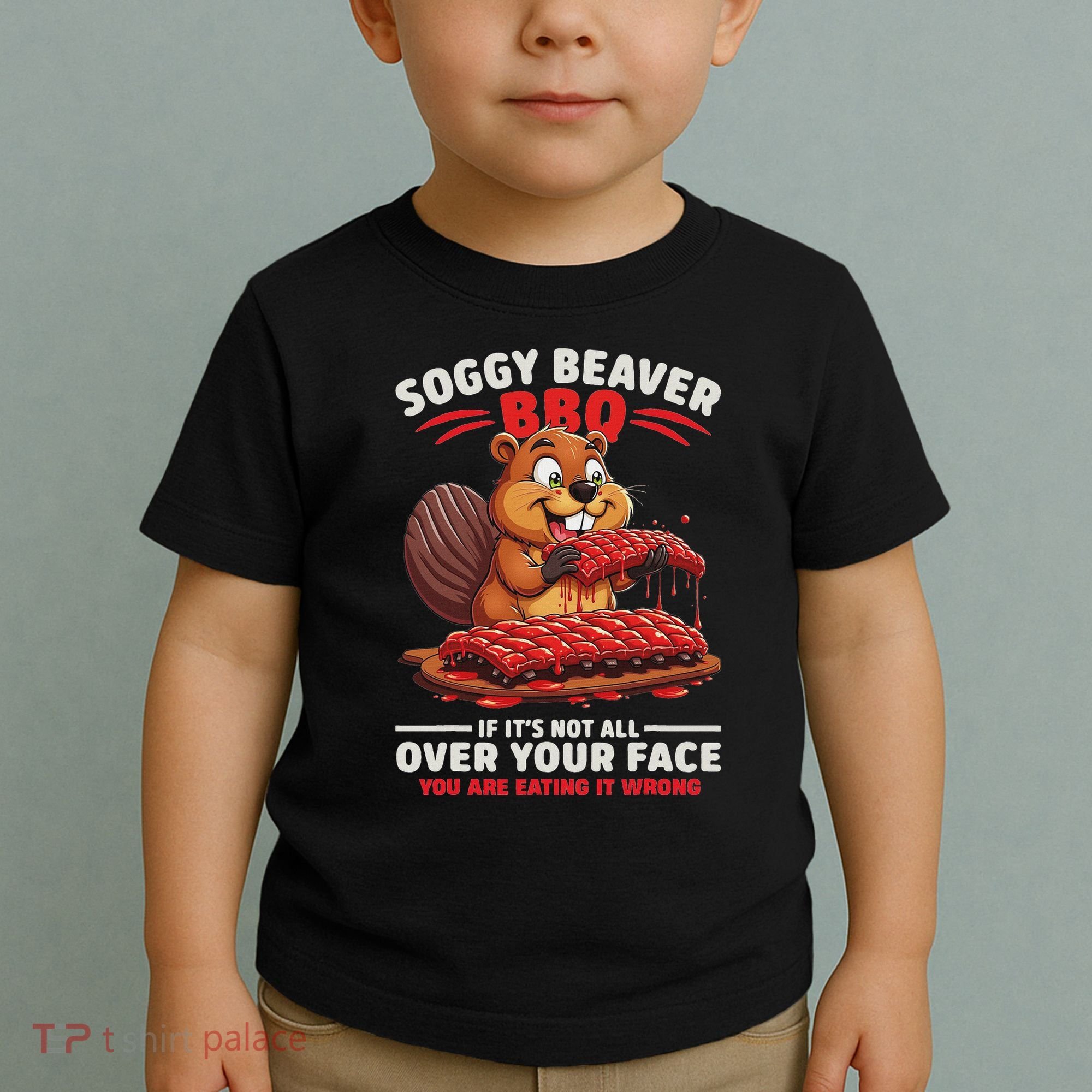 Soggy Beaver Bbq If ItS Not All Over Your Face Funny Toddler T-Shirt