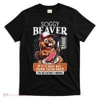 Soggy Beaver Barbecue Bbq Dirty Funny Humor Beaver Lover T-Shirt thumb 0
