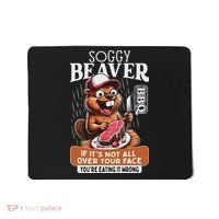 Soggy Beaver Barbecue Bbq Dirty Funny Humor Beaver Lover Mousepad thumb 0