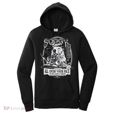 Soggy Beaver BBQ If It's Not All Over Your Face Women's Hoodie