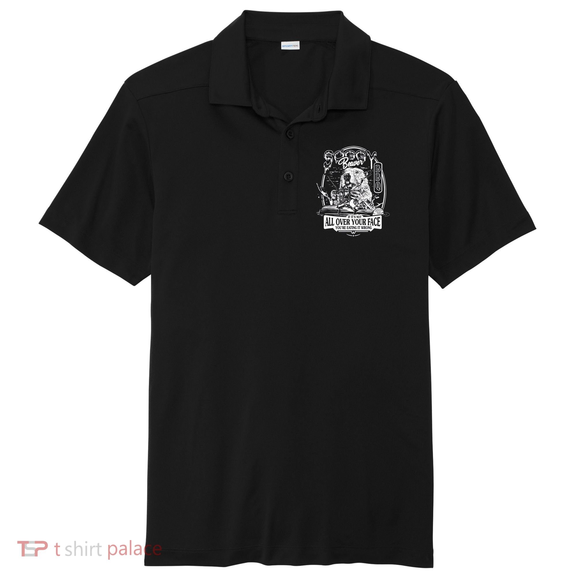 Soggy Beaver BBQ If It's Not All Over Your Face Sport-Tek Posi-UV Pro Polo