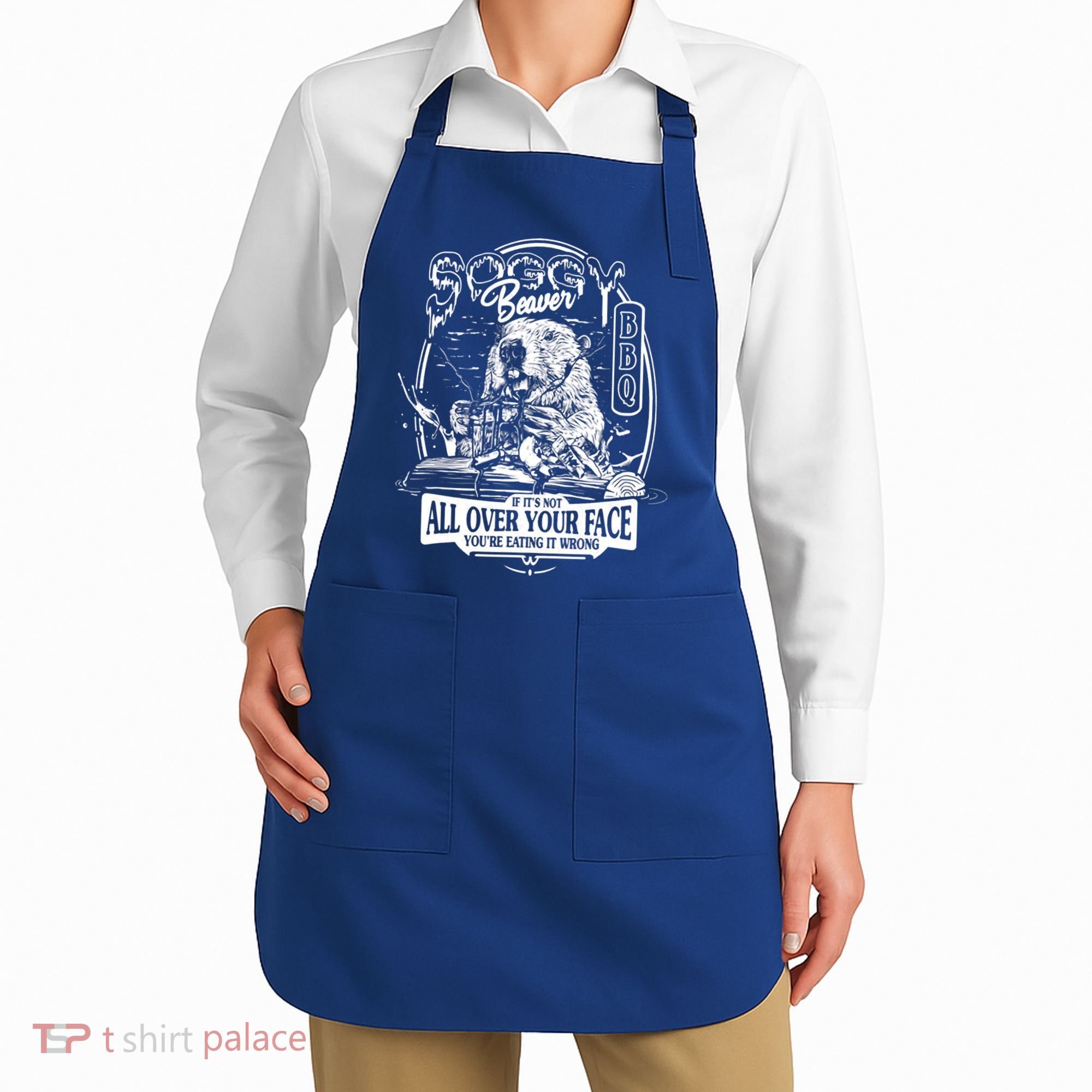 Soggy Beaver BBQ If It's Not All Over Your Face Apron