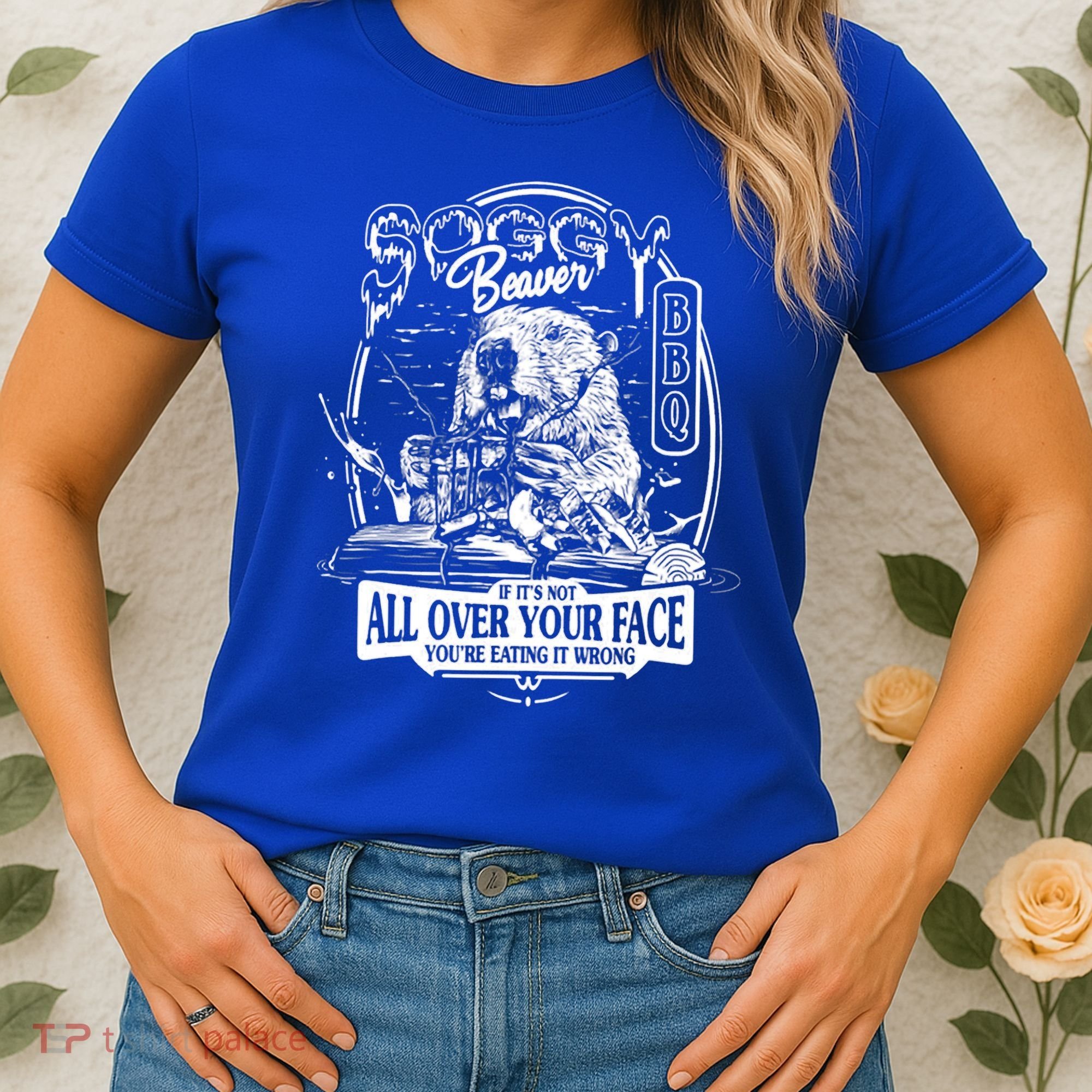 Soggy Beaver BBQ If It's Not All Over Your Face Women's T-Shirt