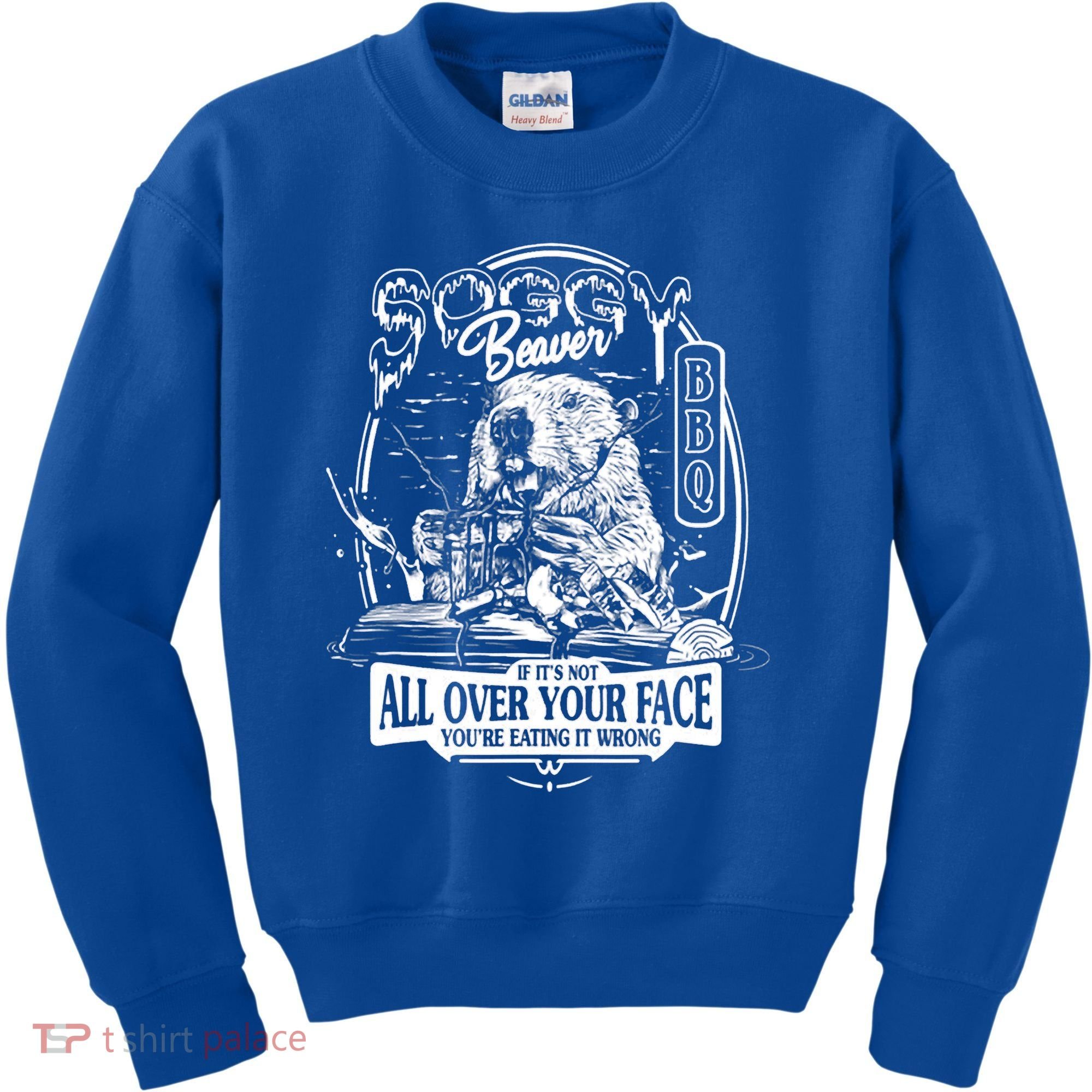 Soggy Beaver BBQ If It's Not All Over Your Face Kids Sweatshirt
