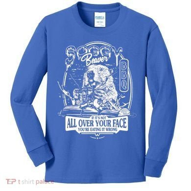 Soggy Beaver BBQ If It's Not All Over Your Face Kids Long Sleeve Shirt