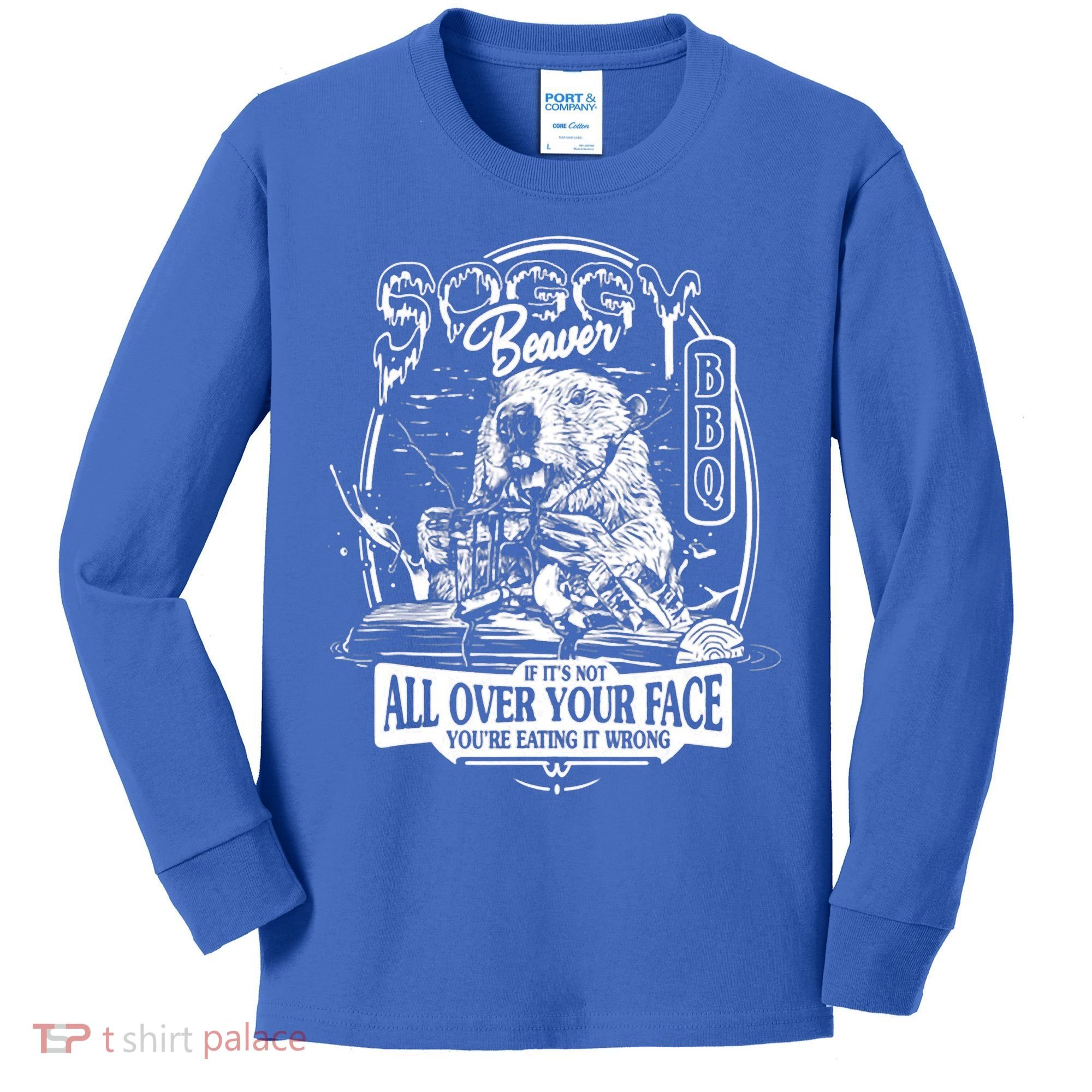 Soggy Beaver BBQ If It's Not All Over Your Face Kids Long Sleeve Shirt