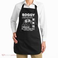 Soggy Beaver Bbq ItS Not All Over Your Face Eating It Wrong Apron thumb 2