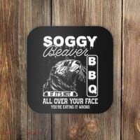Soggy Beaver Bbq ItS Not All Over Your Face Eating It Wrong Coaster thumb 0