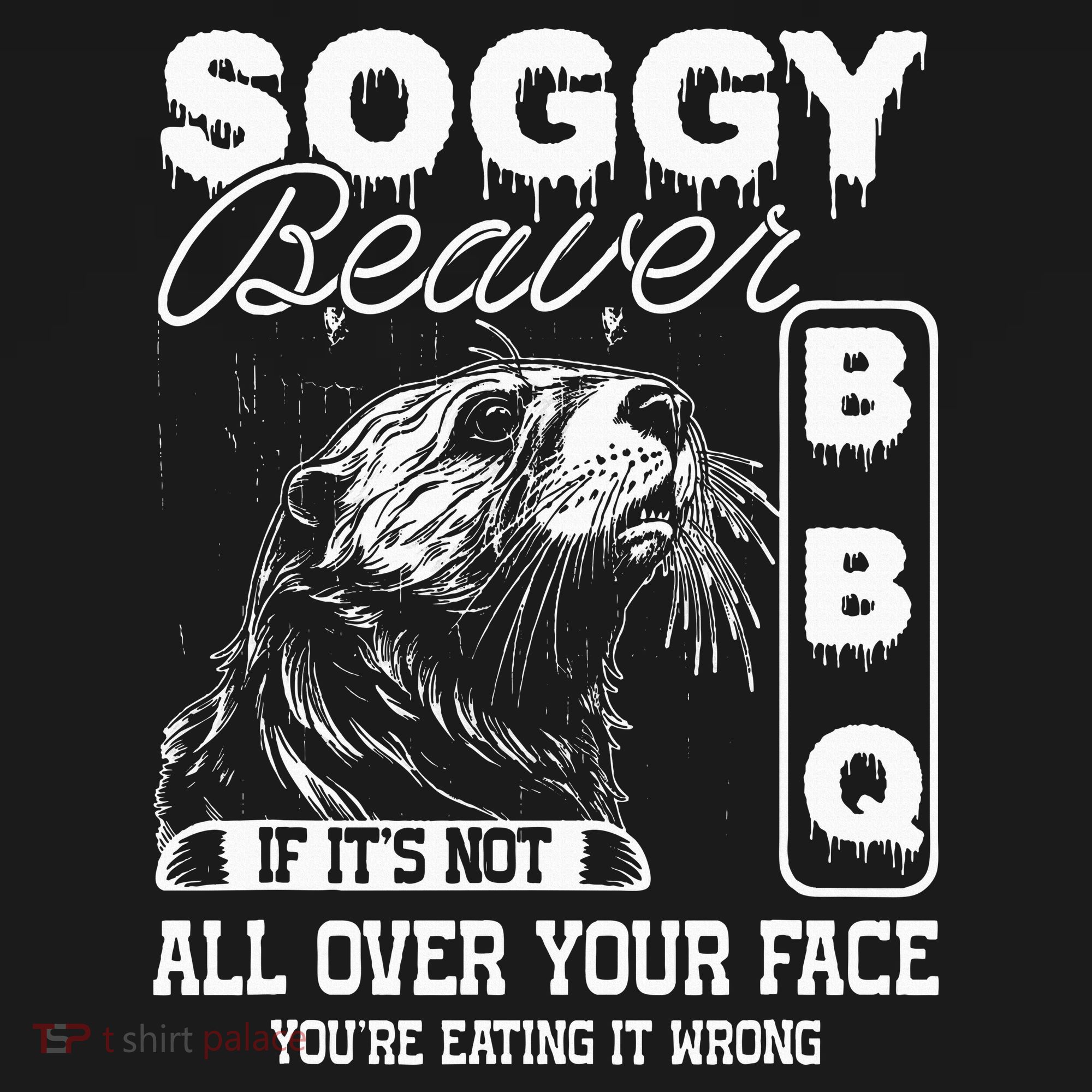 Soggy Beaver Bbq ItS Not All Over Your Face Eating It Wrong Women's Hoodie