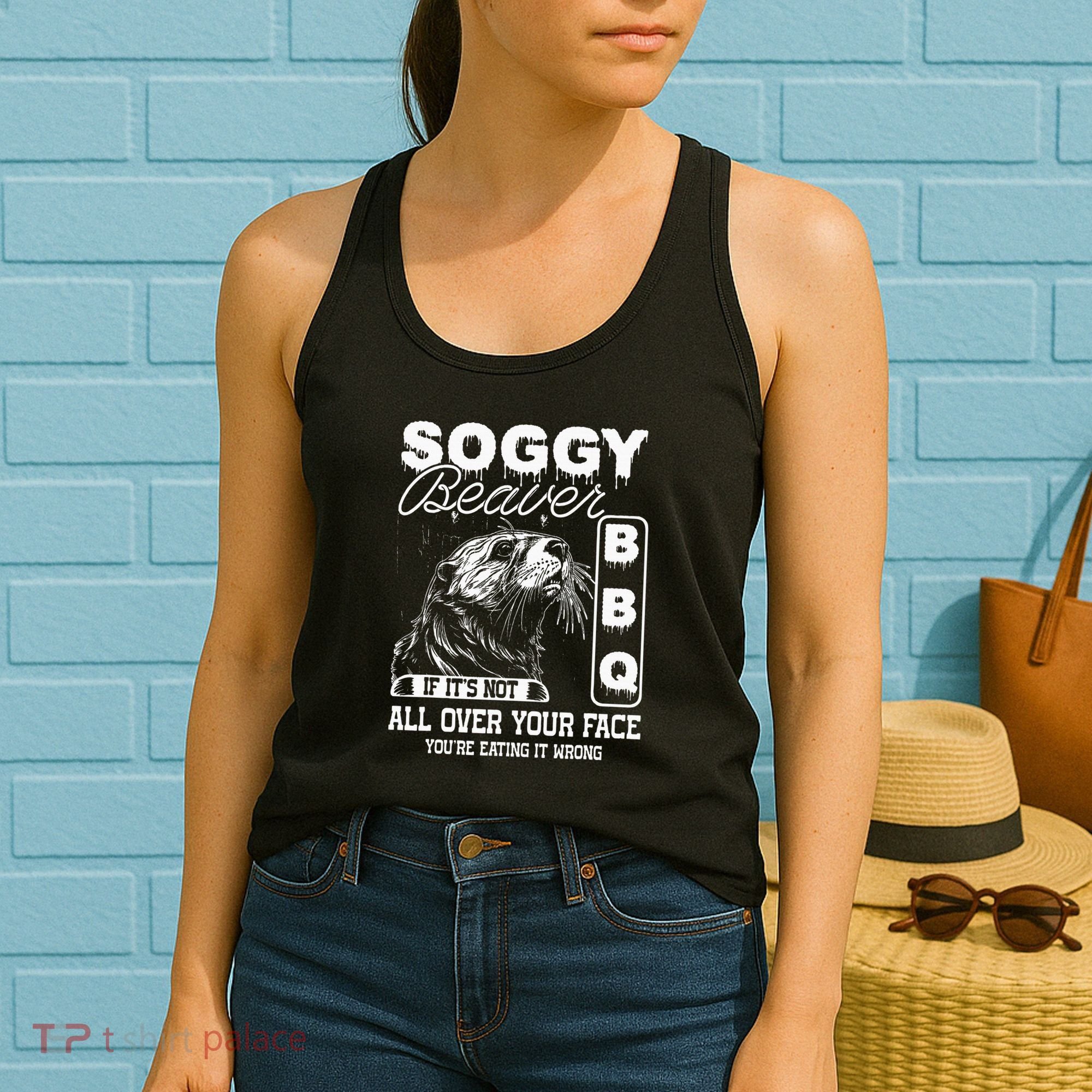 Soggy Beaver Bbq ItS Not All Over Your Face Eating It Wrong Women's Tank Top